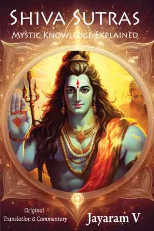 Shiva Sutras: Mystic Knowledge Explained