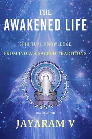 The Awakened Life: Spiritual Knowledge From India's...