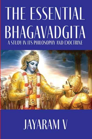 The Essential Bhagavadgita: A Study in Its Philosophy and Doctrine